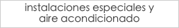 instalaciones especiales y  