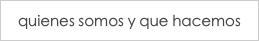 quienes somos y que hacemos
