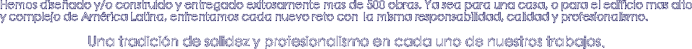 Hemos diseñado y/o construido y